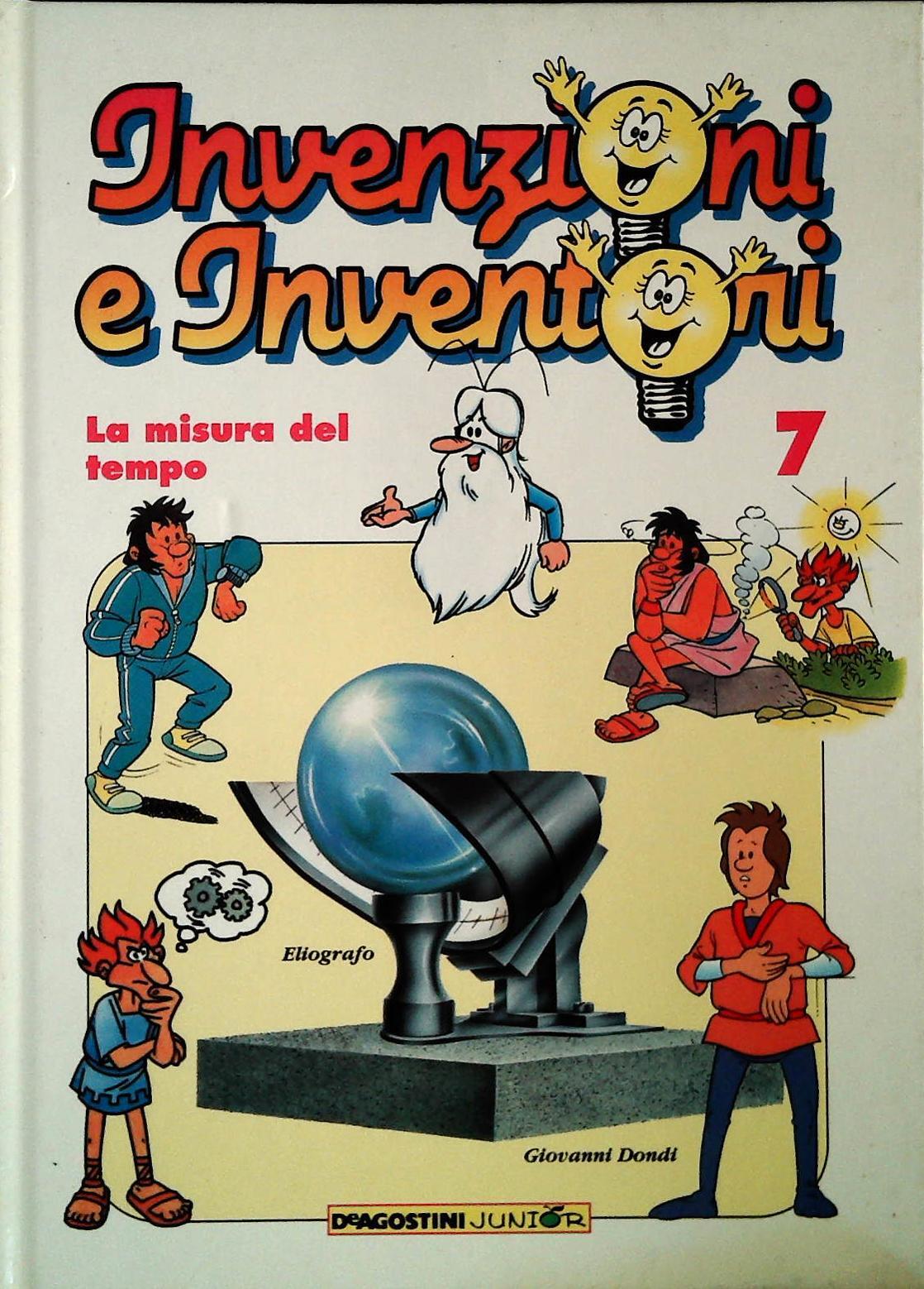 INVENZIONI E INVENTORI N. 7 - LA MISURA DEL TEMPO