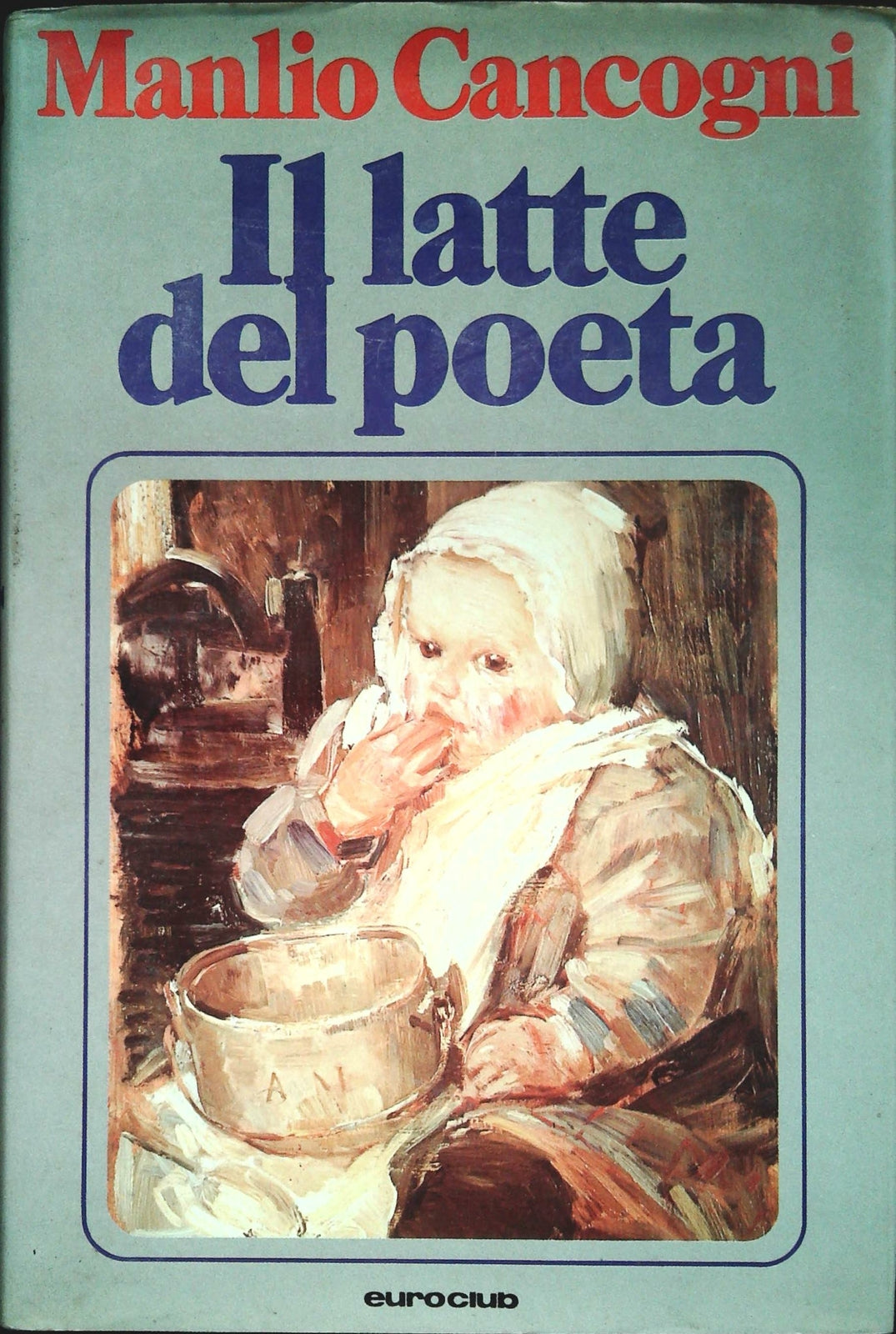 IL LATTE DEL POETA - MANLIO CANCOGNI - EUROCLUB 1978