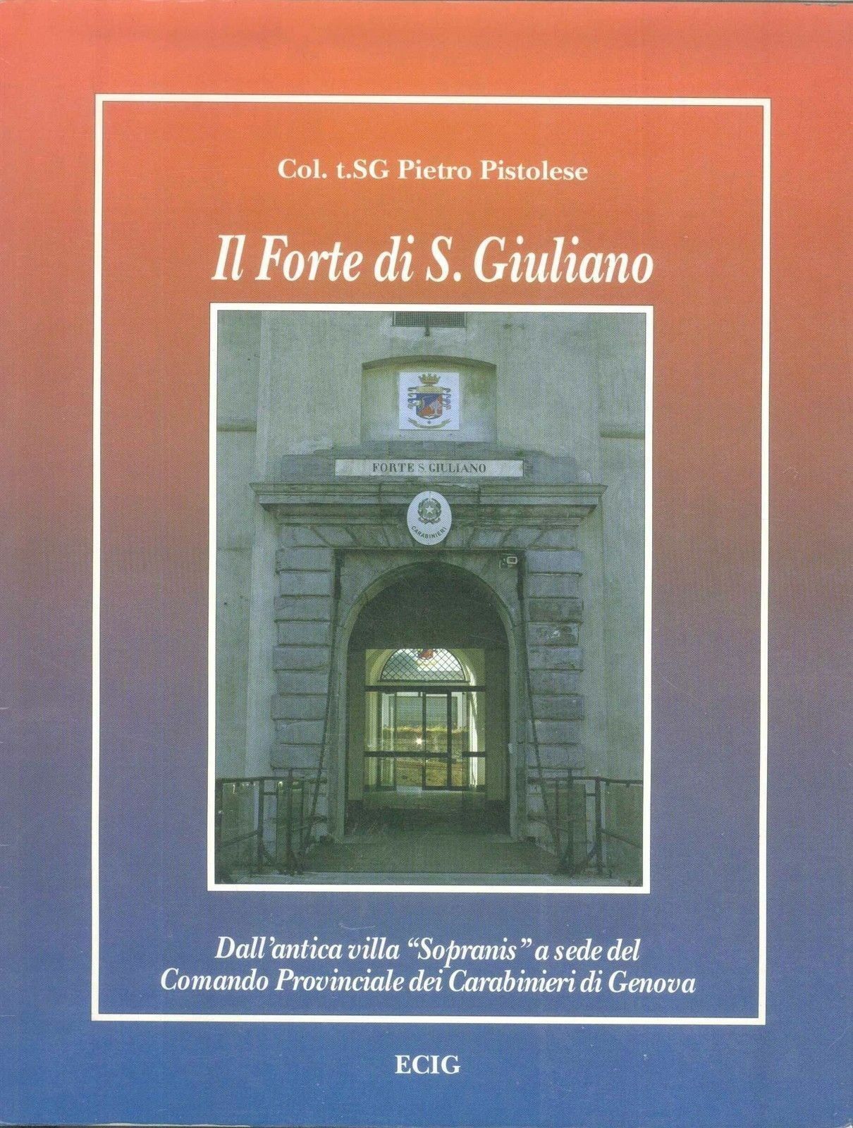 IL FORTE DI SAN GIULIANO - PIETRO PISTOLESE