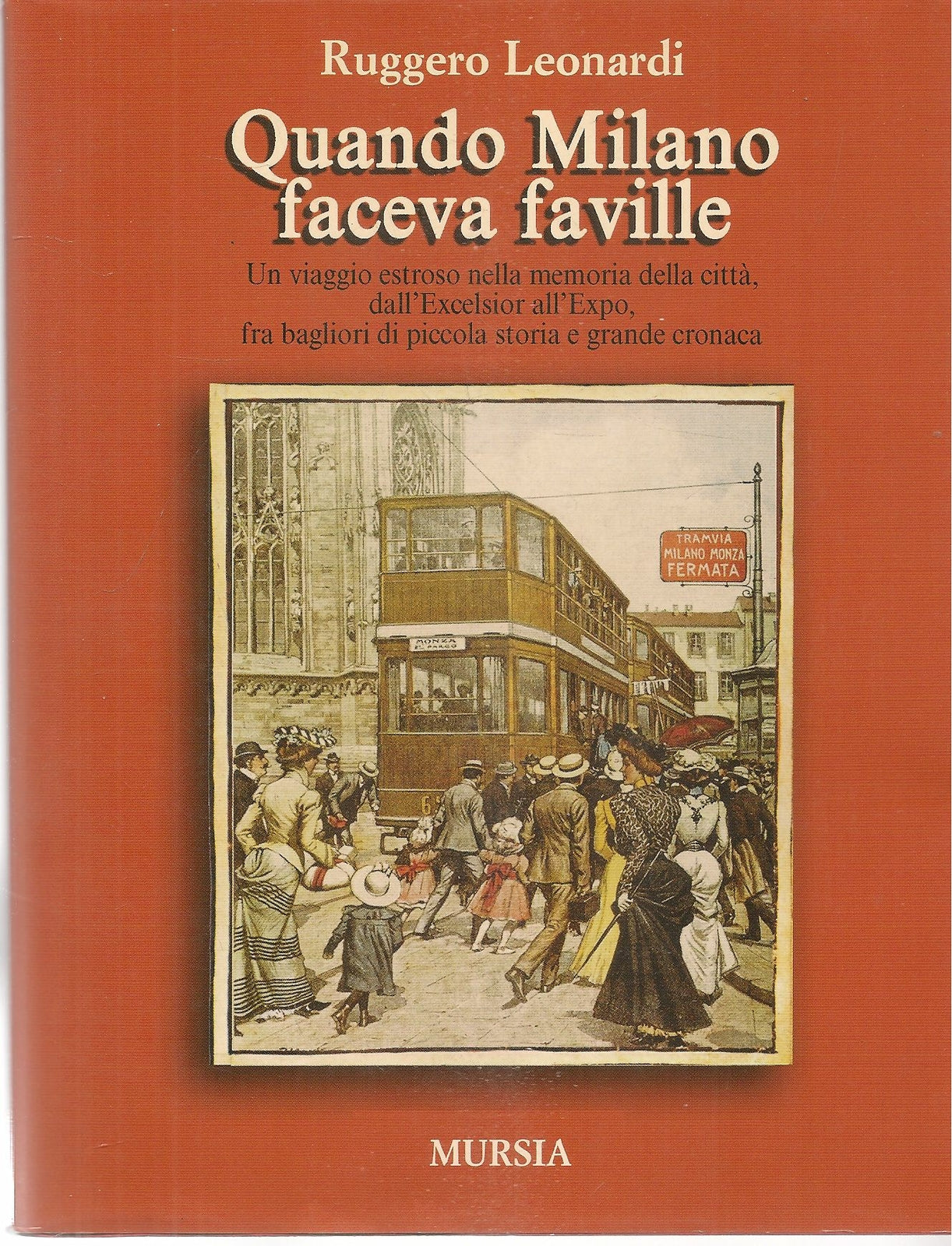 QUANDO MILANO FACEVA FAVILLE - RUGGERO LEONARDI