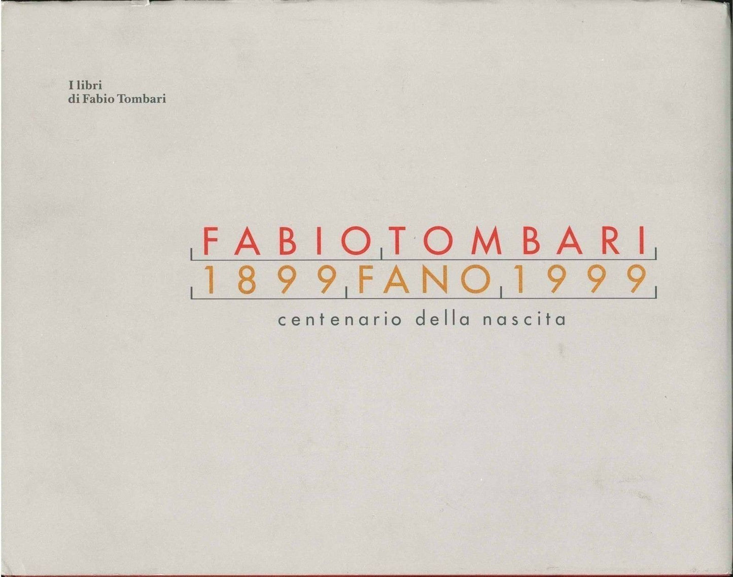 FABIO TOMBARI 1899-1999 - CENTENARIO DALLA NASCITA