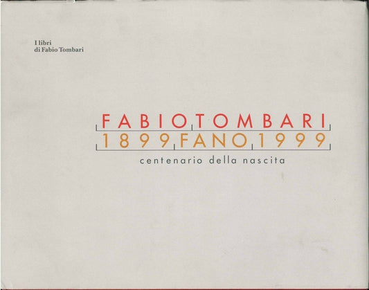 FABIO TOMBARI 1899-1999 - CENTENARIO DALLA NASCITA