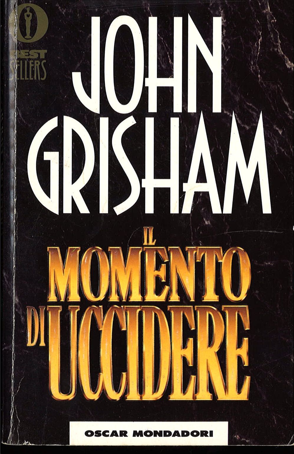 IL MOMENTO DI UCCIDERE - JOHN GRISHAM - OSCAR MONDADORI 1998