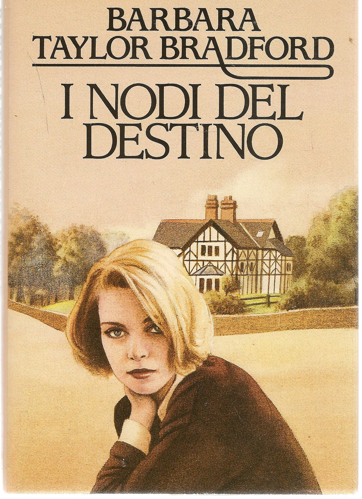I NODI DEL DESTINO - BARBARA TAYLOR BRADFORD      ED.CDE 1988