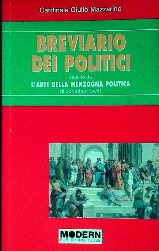 BREVIARIO DEI POLITICI-CARD. MAZZARINO - L'ARTE DELLA MENZOGNA POLITICA-J. SWIFT
