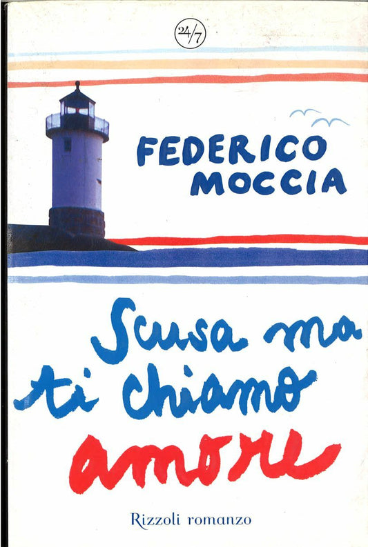 SCUSA MA TI CHIAMO AMORE - FEDERICO MOCCIA - RIZZOLI 2007