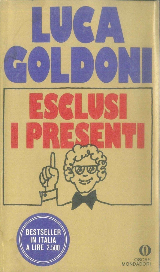 ESCLUSI I PRESENTI - LUCA GOLDONI - ED. OSCAR MONDADORI