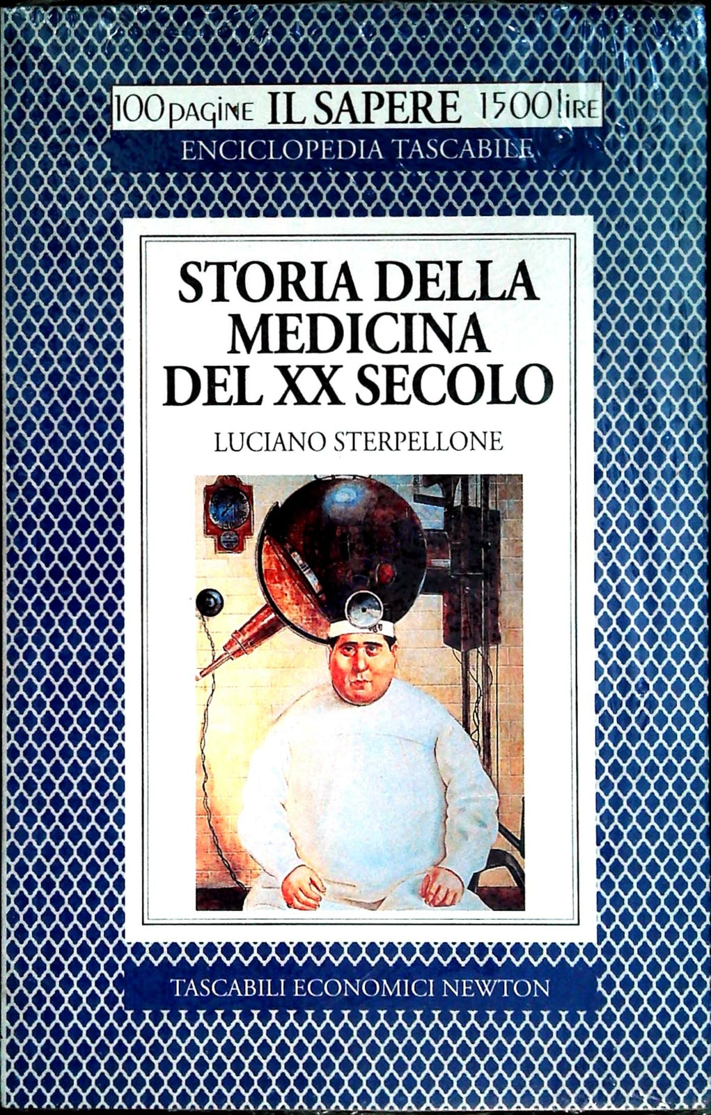 STORIA DELLA MEDICINA DEL XX SECOLO - LUCIANO STERPELLONE - TASC. EC. NEWTON