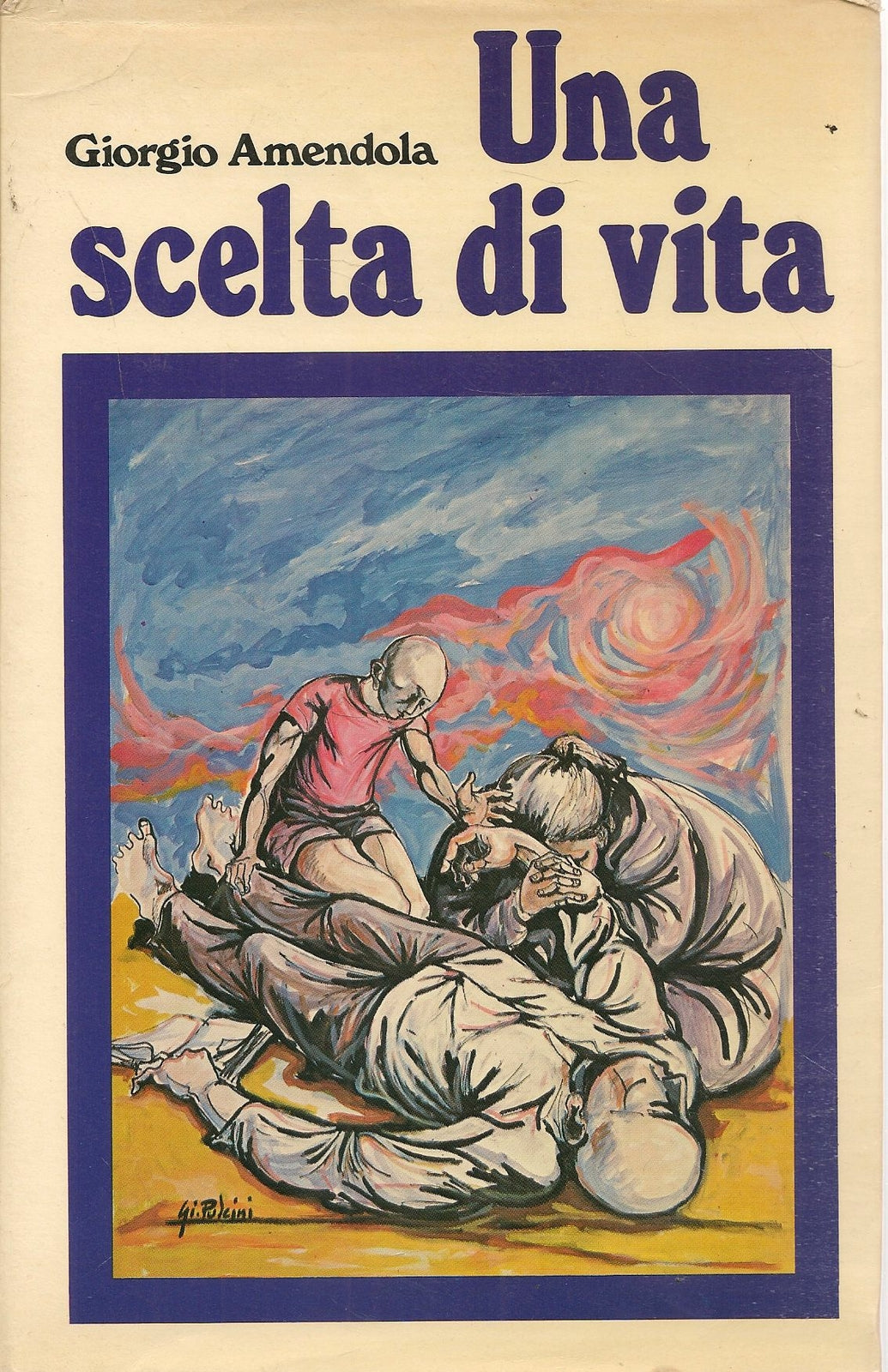 UNA SCELTA DI VITA - GIORGIO AMENDOLA - CDE 1980