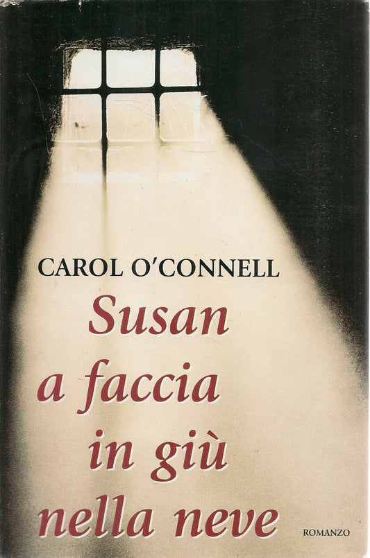 SUSAN A FACCIA IN GIU NELLA NEVE - CAROL O'CONNELL - ED. MONDOLIBRI 2000