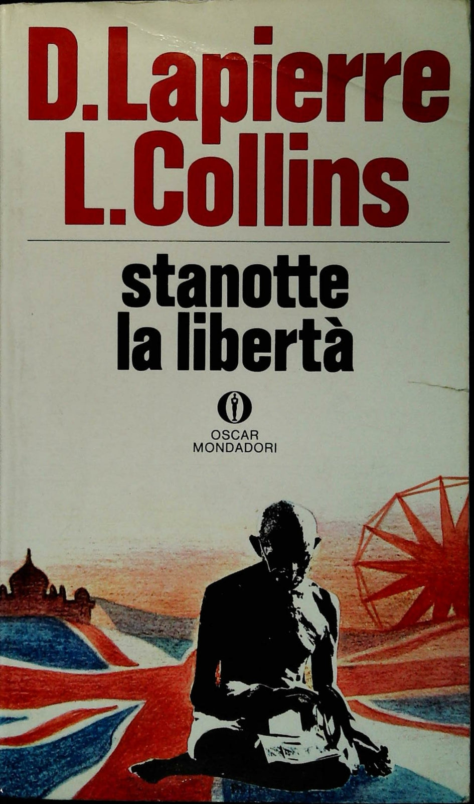STANOTTE LA LIBERTA' - DOMINIQUE LAPIERRE - LARRY COLLINS - OSCAR MONDADORI 1981