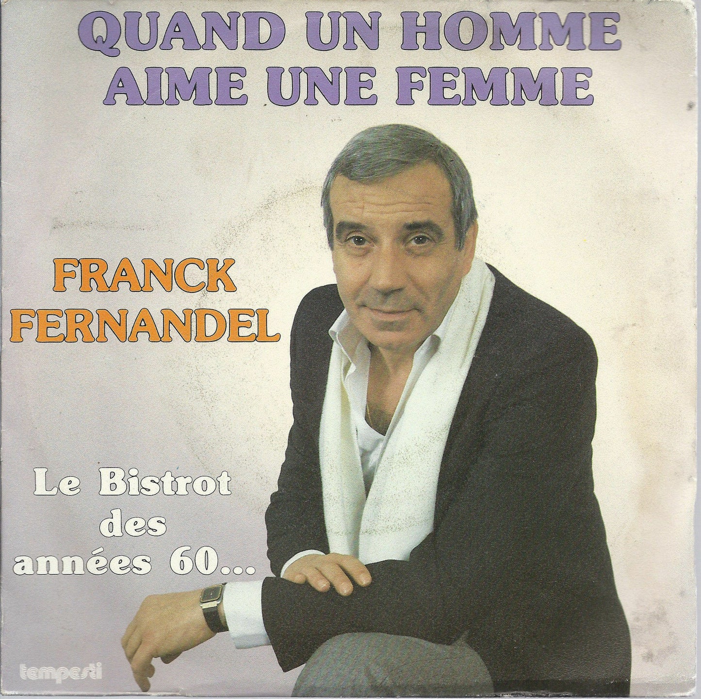 QUAND UN HOMME AIME UNE FEMME - LE BISTROT DES ANNEE 60  - FRANCK FERNANDEL