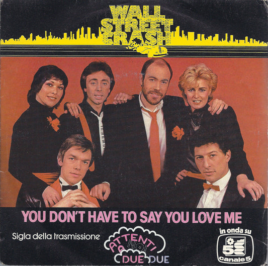 YOU DON'T HAVE TO SAY YOU LOVE ME - ROMA CAPOCCIA = WALL STREET CRASH