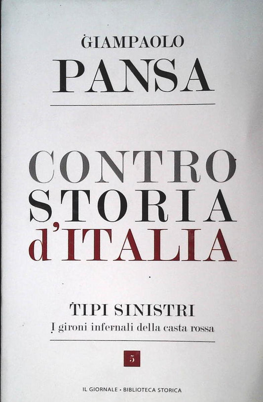 CONTROSTORIA D'ITALIA. TIPI SINISTRI - GIAMPAOLO PANSA