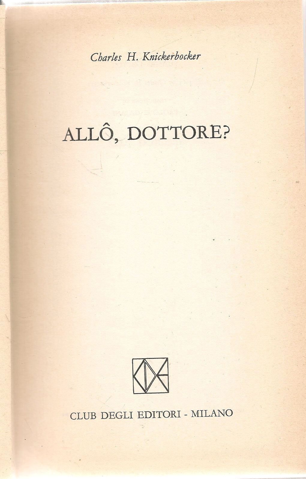 ALLO' DOTTORE? - C.K. KINICKERBOCKNER - ED. CDE 1975