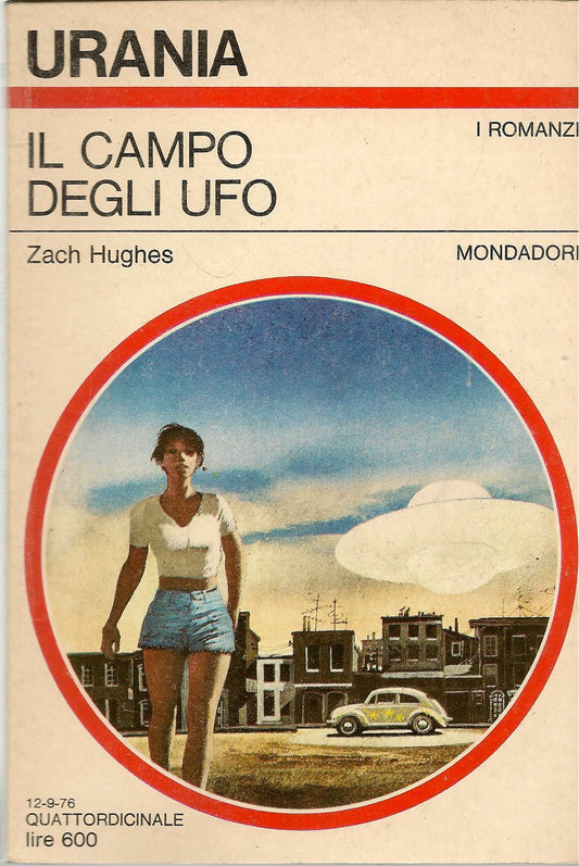 IL CAMPO DEGLI UFO - ZACH HUGHES - URANIA N. 705