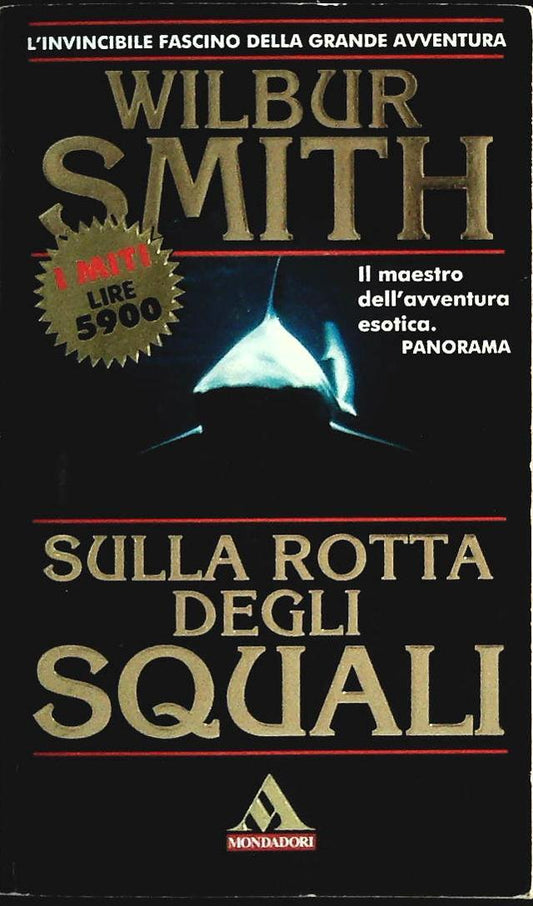 SULLA ROTTA DEGLI SQUALI - WILBUR SMITH -I MITI MNONDADORI 1995-OUTLET DEL LIBRO