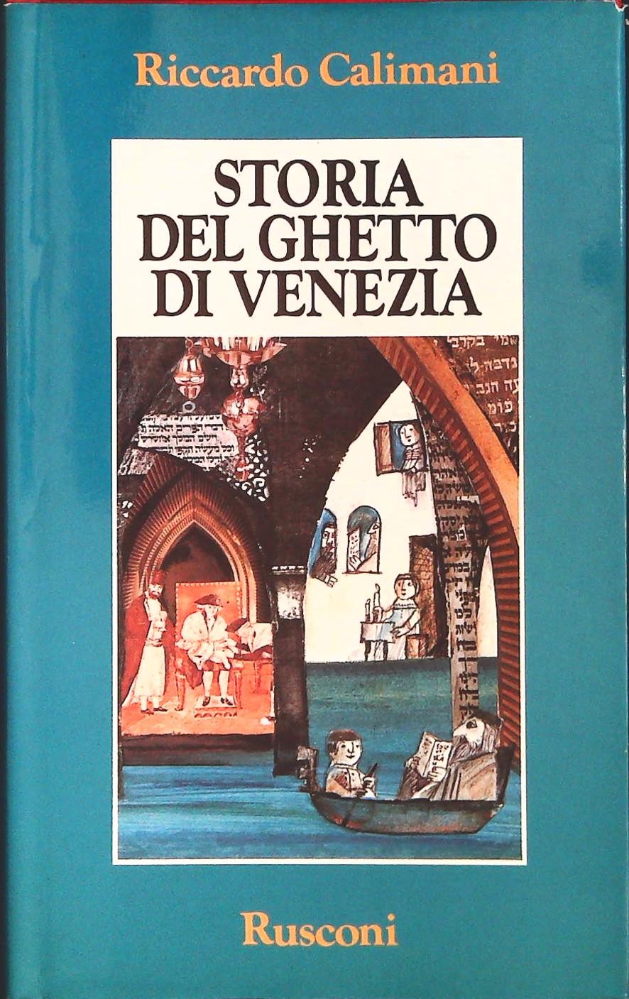 STORIA DEL GHETTO DI VENEZIA - RICCARDO CALIMANI