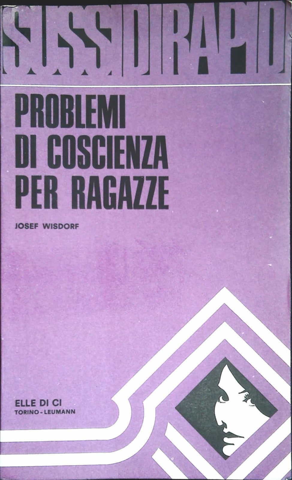PROBLEMI DI COSCIENZA PER RAGAZZE - JOSEF WISDORF - ELLE DI CI 1969