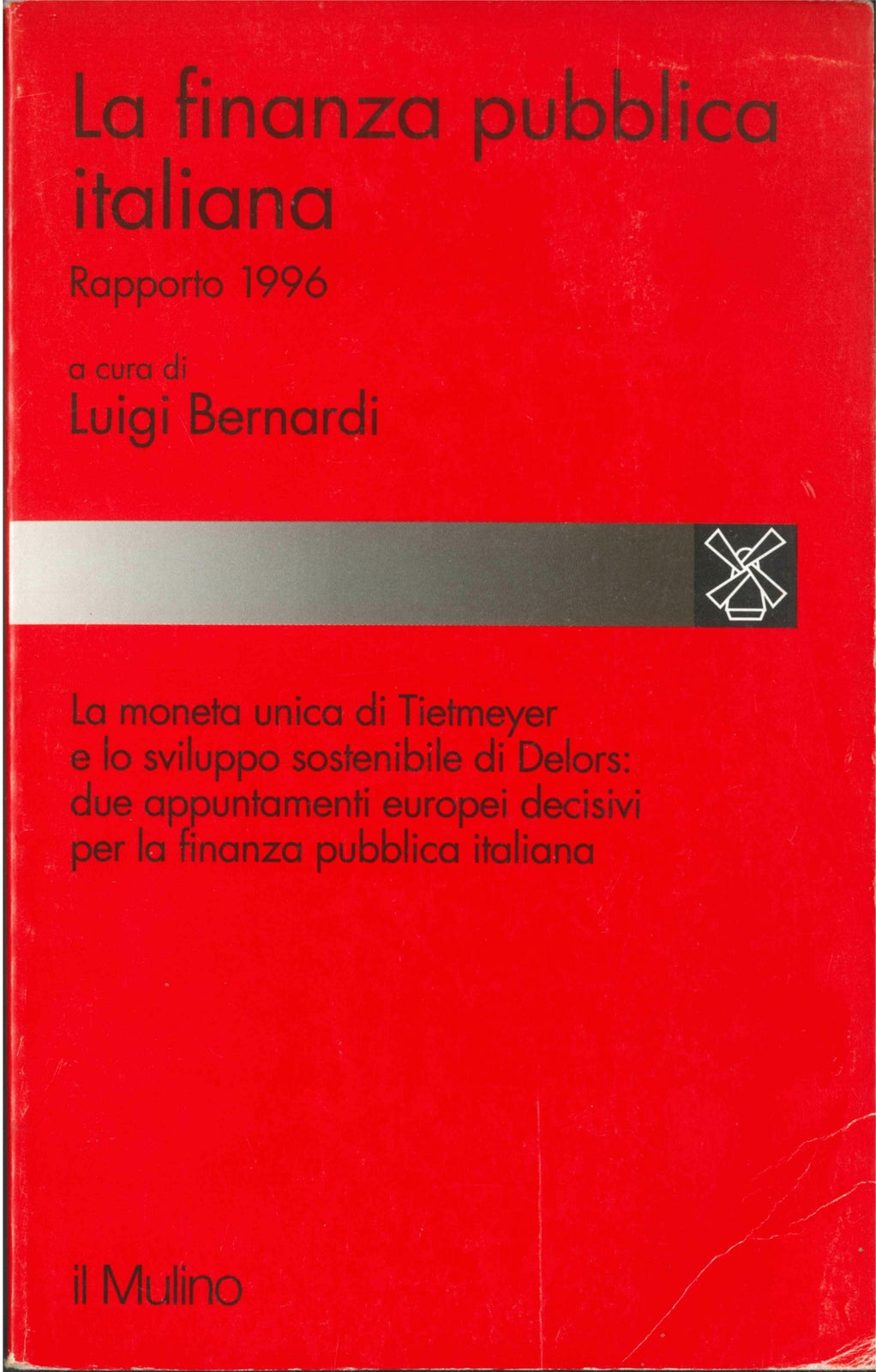 LA FINANZA PUBBLICA IN ITALIA. RAPPORTO 1996 - LUIGI BERNARDI