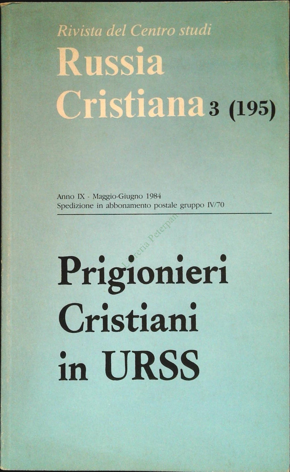 RUSSIA CRISTIANA N. 1195 - MAGGIO-GIUGNO 194 - PROGIONIERI CRISTIANI IN URSS