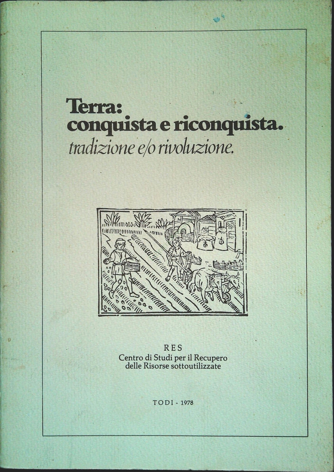 TERRA. CONQUISTA E RICONQUISTA