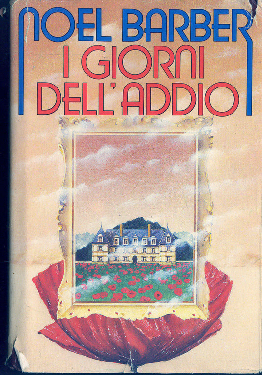 I GIORNI DELL'ADDIO - NOEL BARBER - CDE 1985 - OUTLET DEL LIBRO