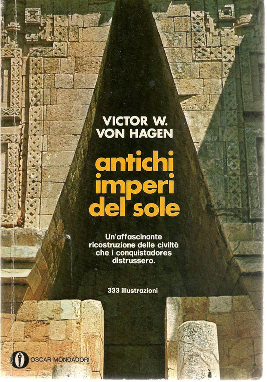 ANTICHI IMPERI DEL SOLE - VICTOR W.VON HAGEN