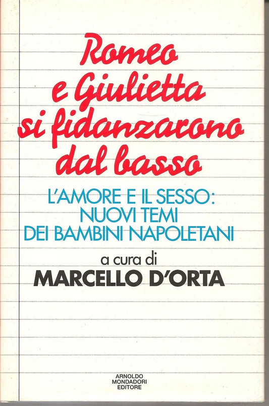 ROMEO E GIULIETTA SI FIDANZARONO DAL BASSO - MARCELLO D'ORTA
