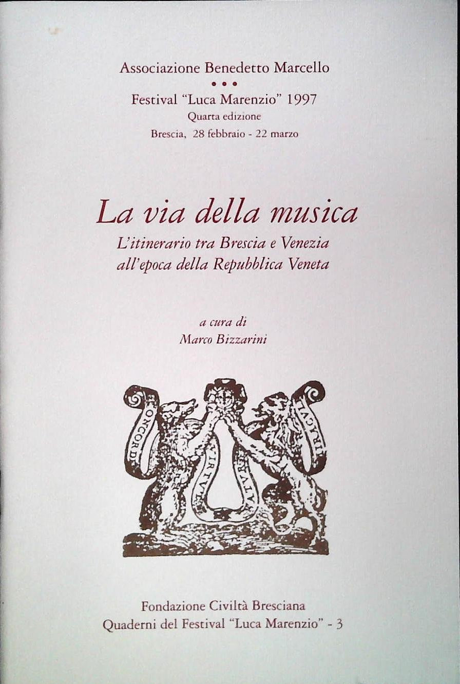 LA VIA DELLA MUSICA. L'ITINERARIO TRA BRESCIA E VENEZIA