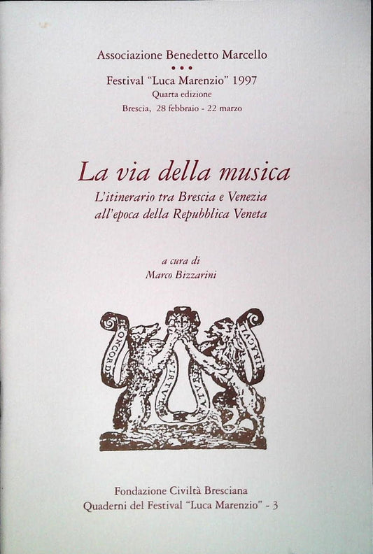 LA VIA DELLA MUSICA. L'ITINERARIO TRA BRESCIA E VENEZIA