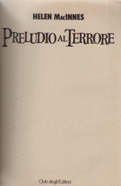 PRELUDIO AL TERRORE - HELEN MacINNES    ED. CDE 1979