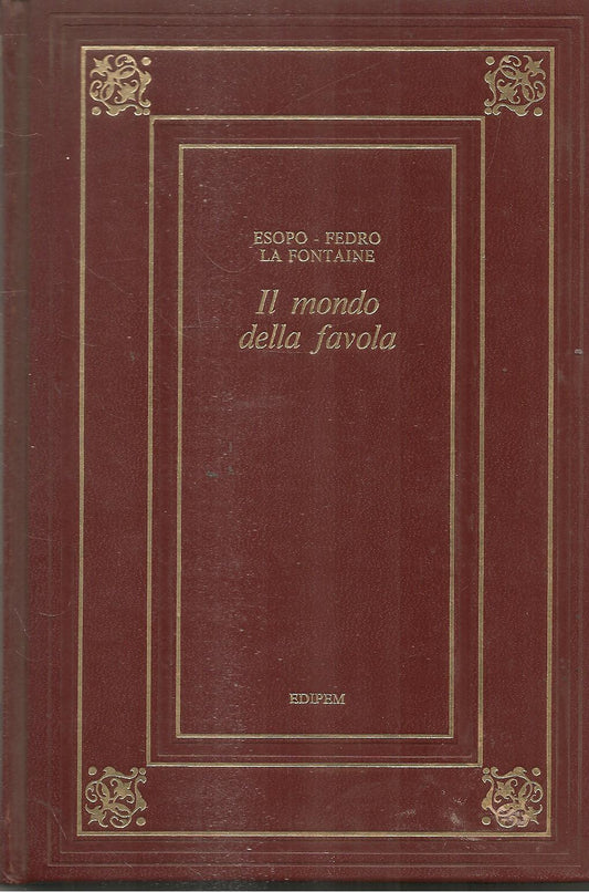 IL MONDO DELLA FAVOLA - ESOPO - FEDRO - LA FONTAINE