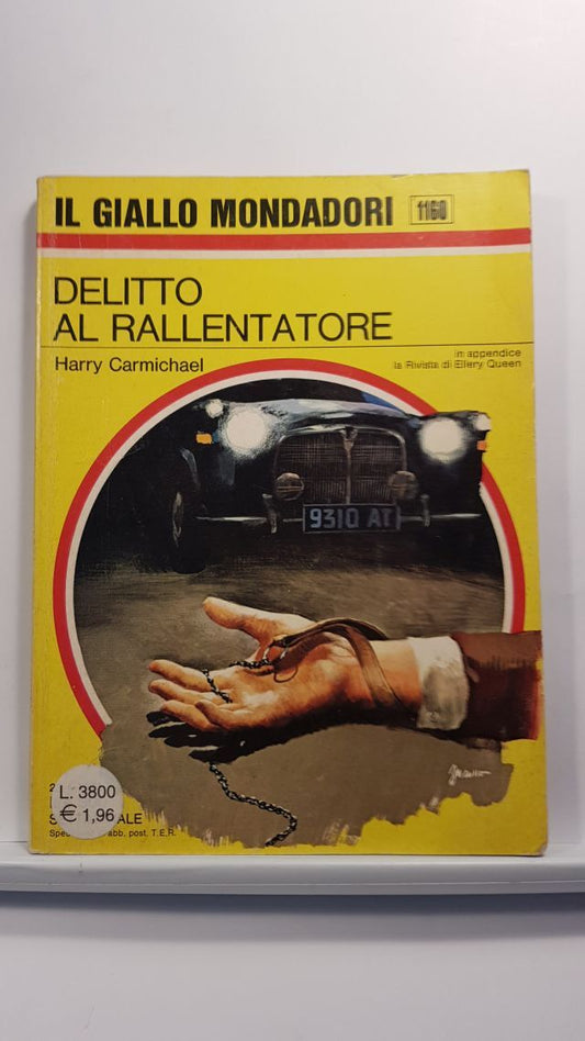 DELITTO AL RALLENTATORE - HARRY CARNICHAEL - IL GIALLO MONDADORI N.1160
