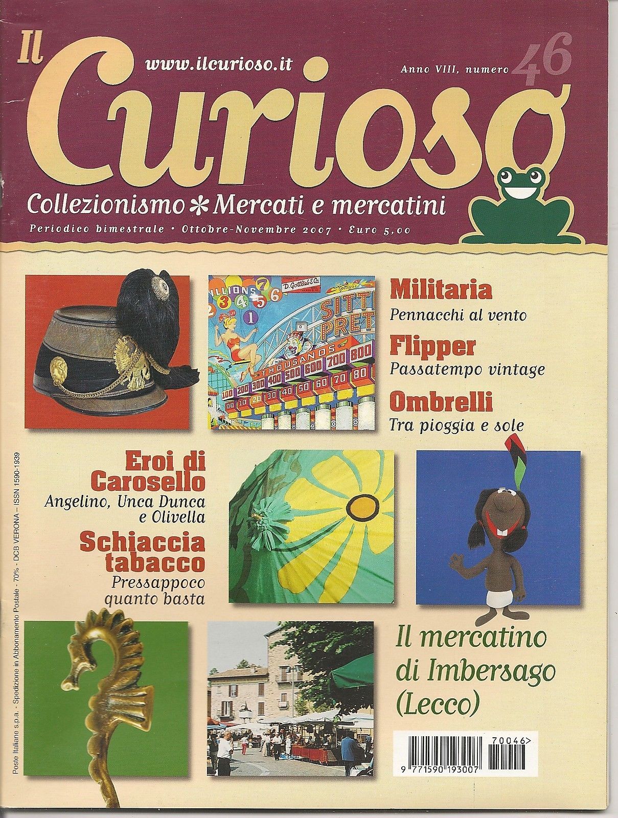 IL CURIOSO n° 46 - ottobre-novembre 2007 - Collezionismo . Mercati e Mercatini