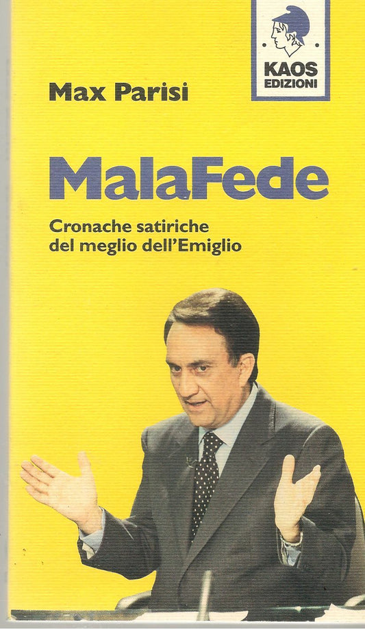 MALAFEDE. CRONACHE SATIRICHE DEL MEGLIO DELL'EMIGLIO - MAX PARISI