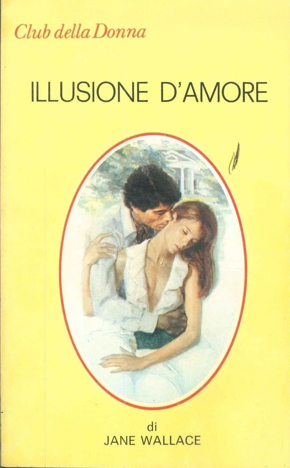 ILLUSIONE D'AMORE - JANE WALLACE - CINO DEL DUCA 982 - OUTLET DEL LIBRO