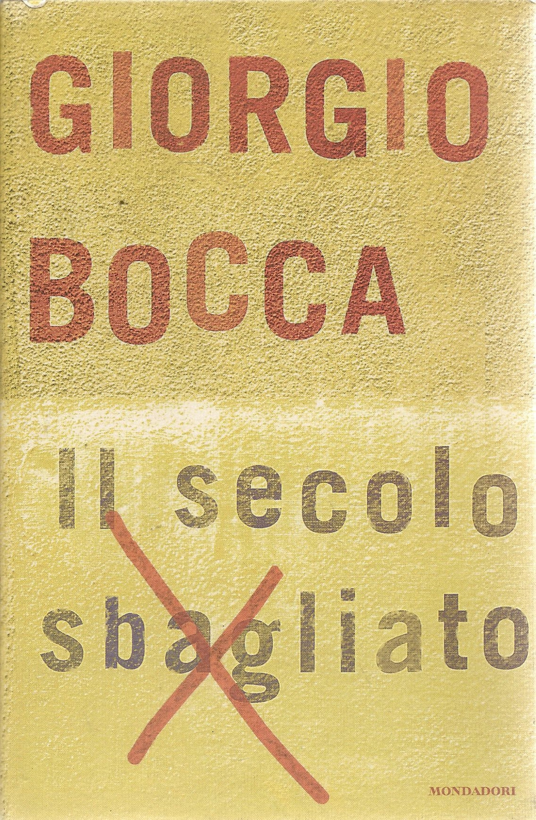 IL SECOLO SBAGLIATO - GIORGIO BOCCA