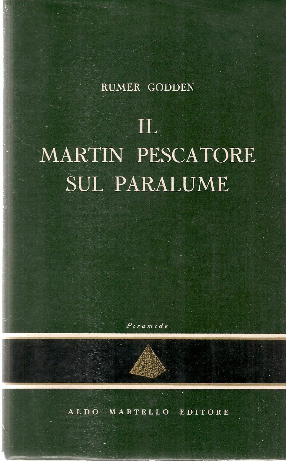 IL MARTIN PESCATORE SUL PARALUME - RUMER GODDEN