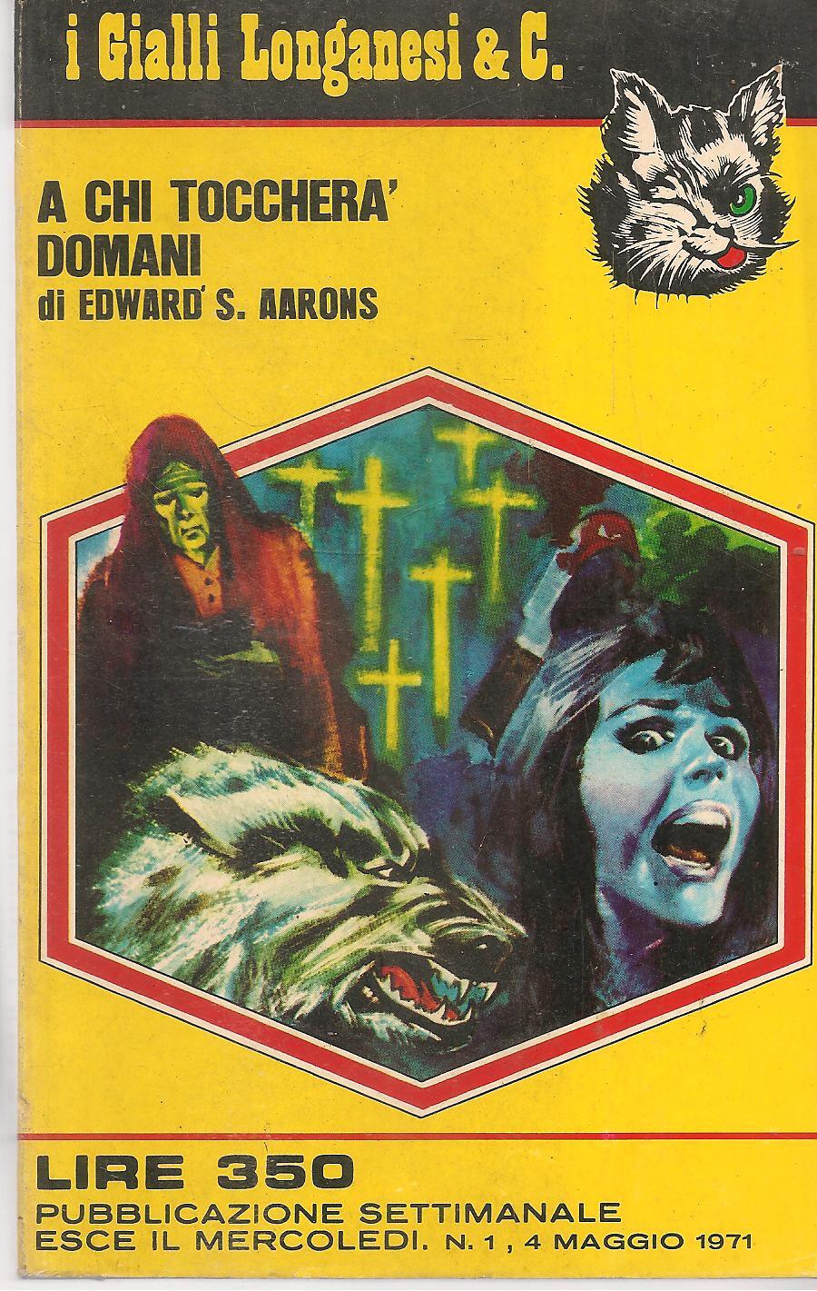 A CHI TOCCHERA' DOMANI? - EDWARD S. AARONS - GIALLI LONGANESI N. 1
