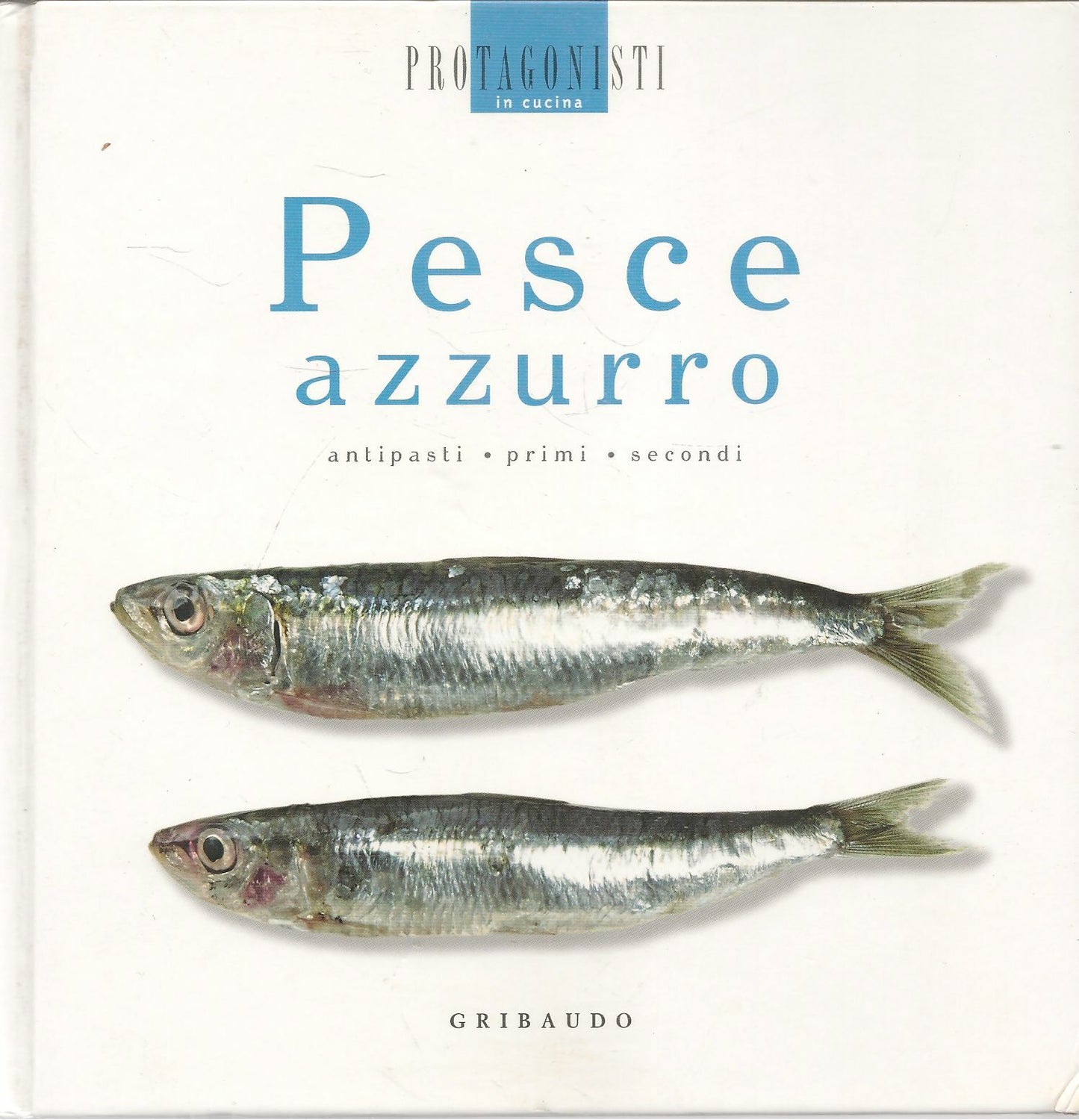 PESCE AZZURRO - PROTAGONISTI IN CUCINA