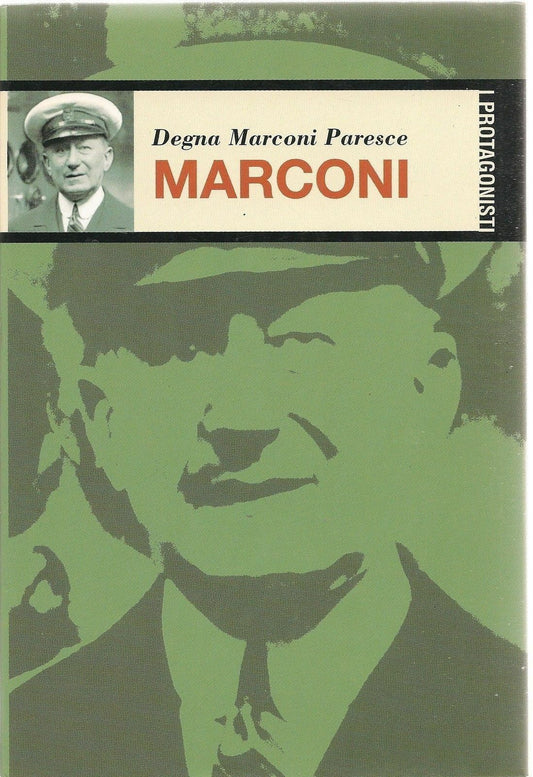MARCONI - DEGNA MARCONI PARESCE - I PROTAGONISTI 2002 - OUTLET DEL LIBRO