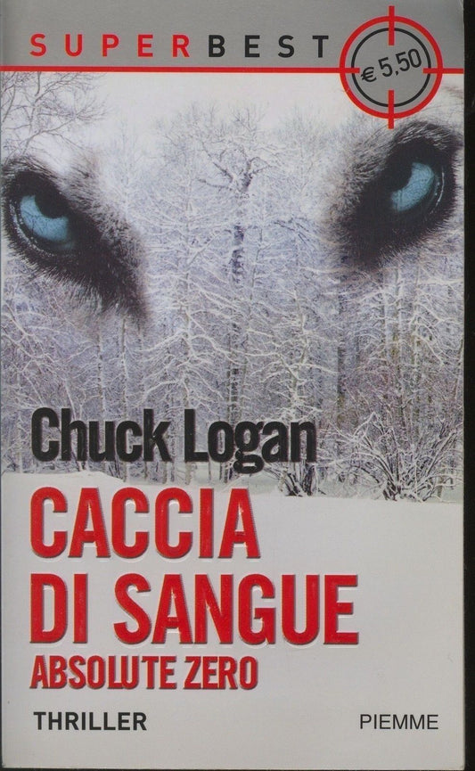CACCIA DI SANGUE - ABSOLUTE ZERO - CHUCK LOGAN