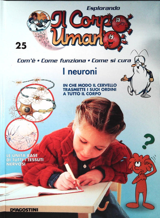 ESPLORANDO IL CORPO UMANO N. 25 - I NEURONI - DE AGOSTINI 2004