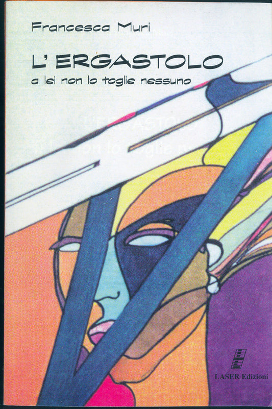 L'ERGASTOLO A LEI NON LO TOGLIE NESSUNO - F. MURI - LASER 1997-OUTLET DEL LIBRO