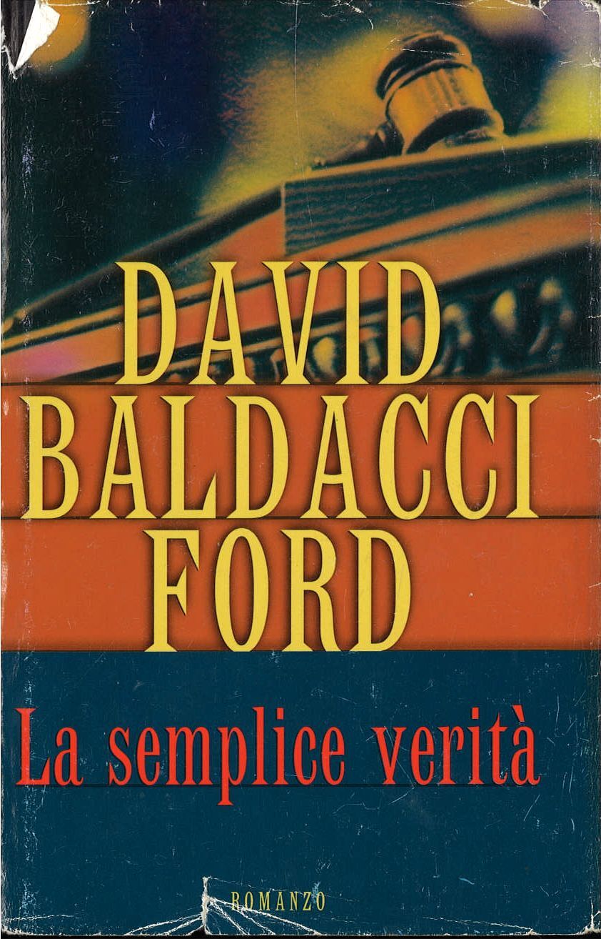 LA SEMPLICE VERITA' - DAVID BALDACCI - MONDOLIBRI 1999