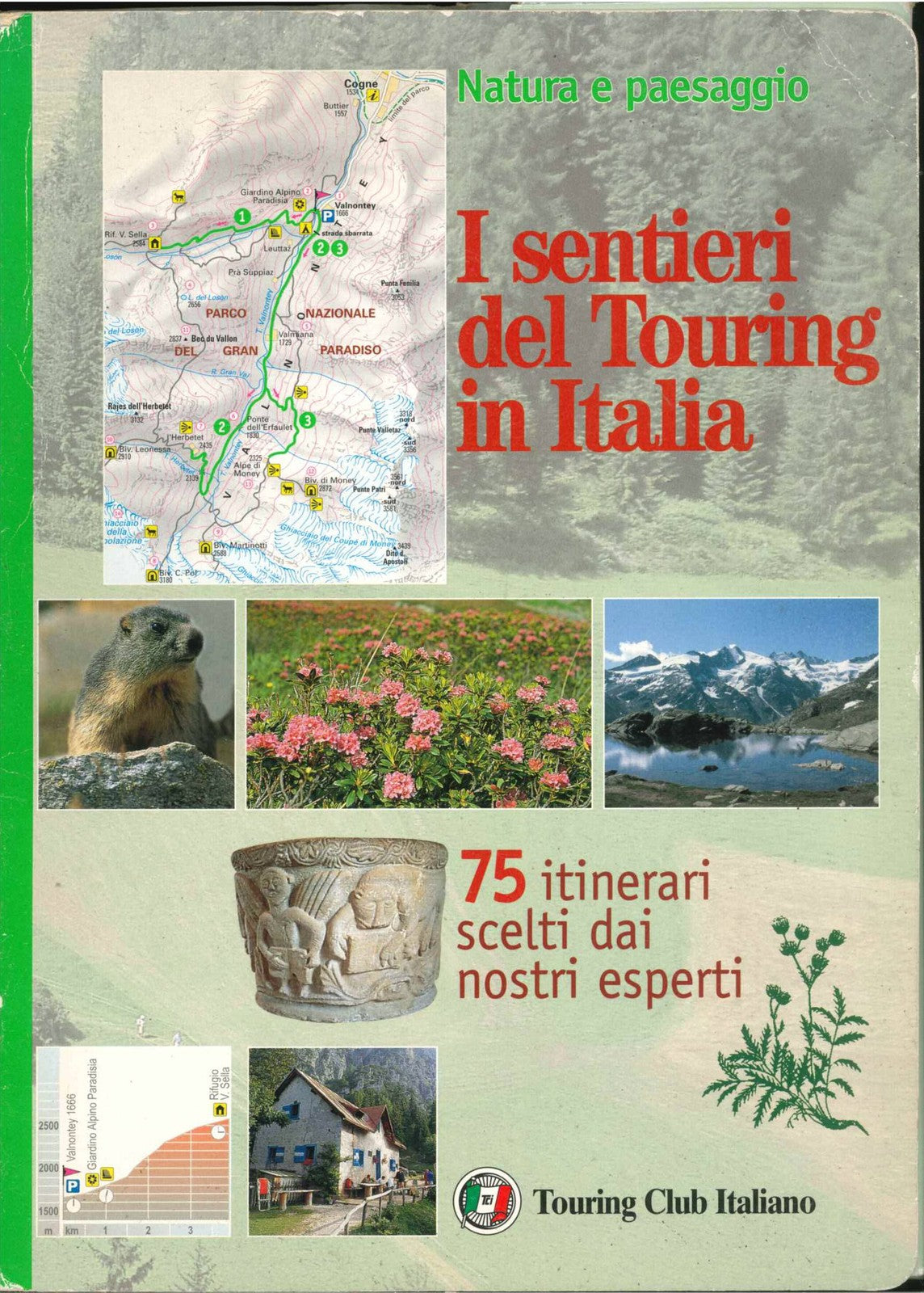 I SENTIERI DEL TOURING IN ITALIA - 75 ITINERARI SCELTI