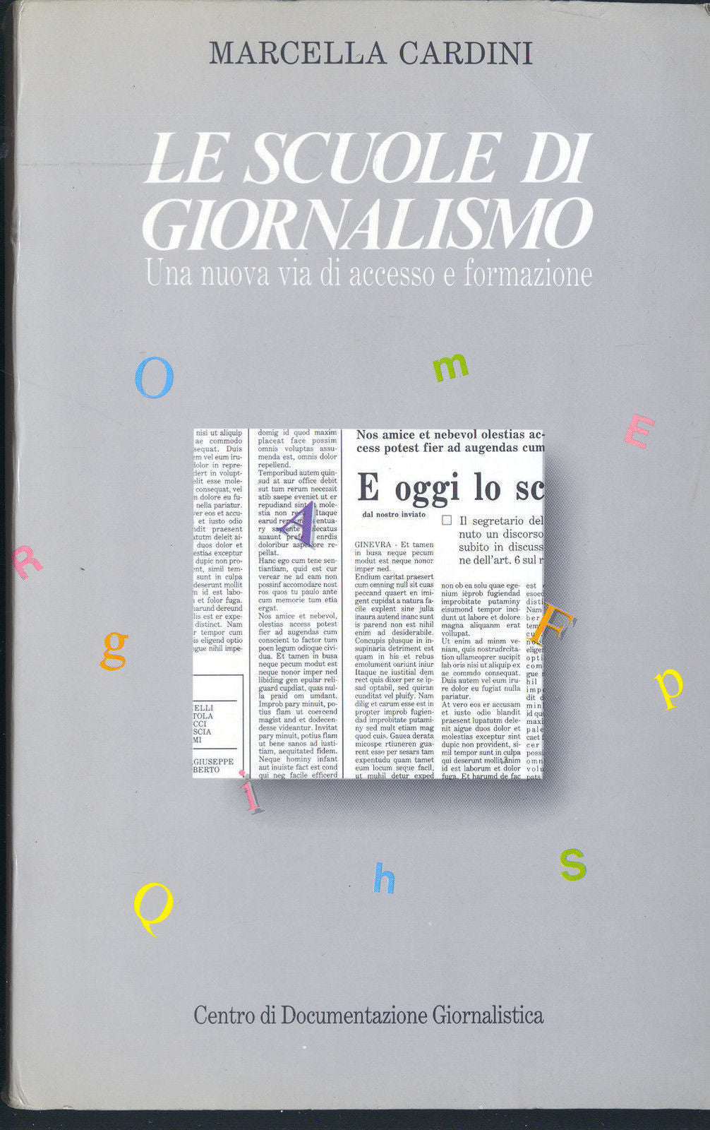 LE SCUOLE DI GIORNALISMO:Una nuova via di accesso e formazione  MARCELLA CARDINI