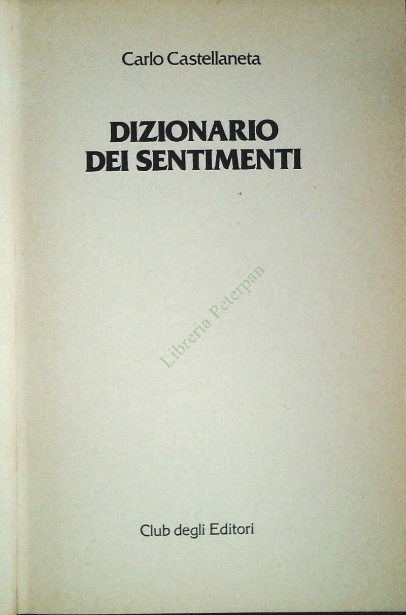 DIZIONARIO DEI SENTIMENTI - CARLO CASTELLANETA - CDE 1981 - OUTLET DEL LIBRO