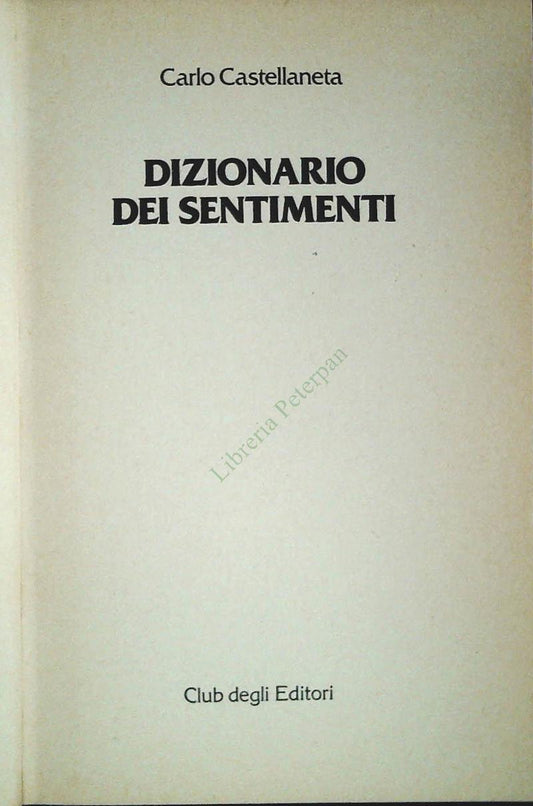 DIZIONARIO DEI SENTIMENTI - CARLO CASTELLANETA - CDE 1981 - OUTLET DEL LIBRO
